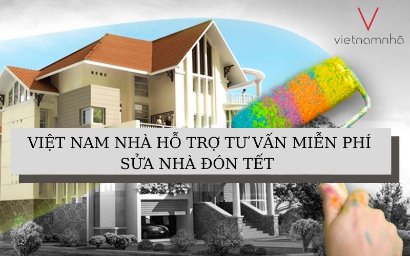 VIỆT NAM NHÀ TRIỂN KHAI CHƯƠNG TRÌNH HỖ TRỢ TƯ VẤN MIỄN PHÍ CHO NGƯỜI DÂN SỬA NHÀ  ĐÓN TẾT QUÝ MÃO 2023